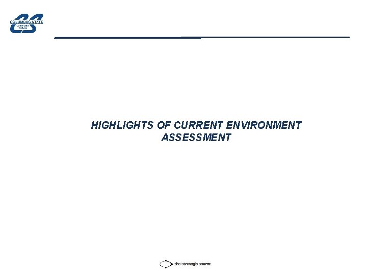 HIGHLIGHTS OF CURRENT ENVIRONMENT ASSESSMENT 