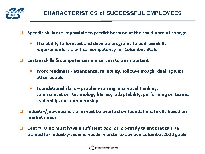 CHARACTERISTICS of SUCCESSFUL EMPLOYEES q Specific skills are impossible to predict because of the