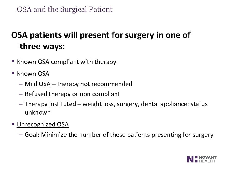 OSA and the Surgical Patient OSA patients will present for surgery in one of