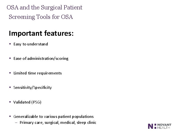 OSA and the Surgical Patient Screening Tools for OSA Important features: § Easy to
