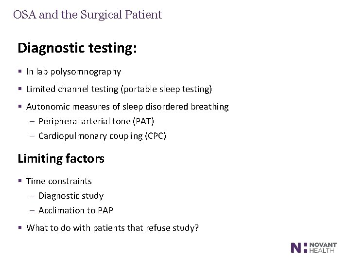 OSA and the Surgical Patient Diagnostic testing: § In lab polysomnography § Limited channel