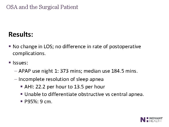 OSA and the Surgical Patient Results: § No change in LOS; no difference in