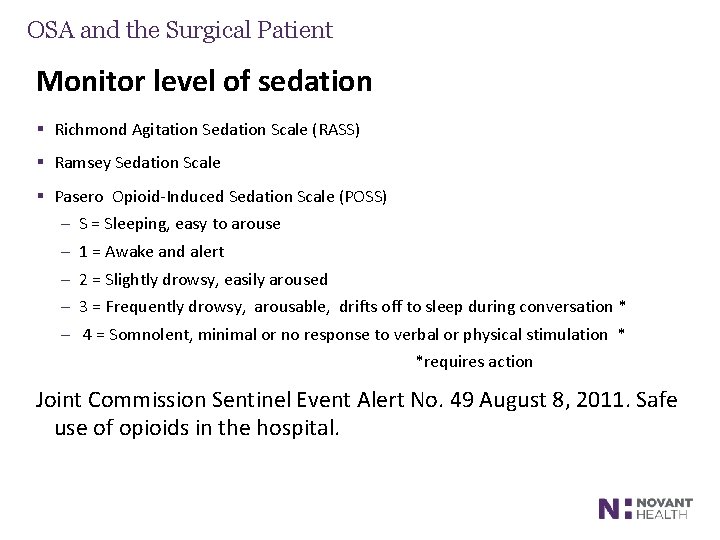 OSA and the Surgical Patient Monitor level of sedation § Richmond Agitation Sedation Scale