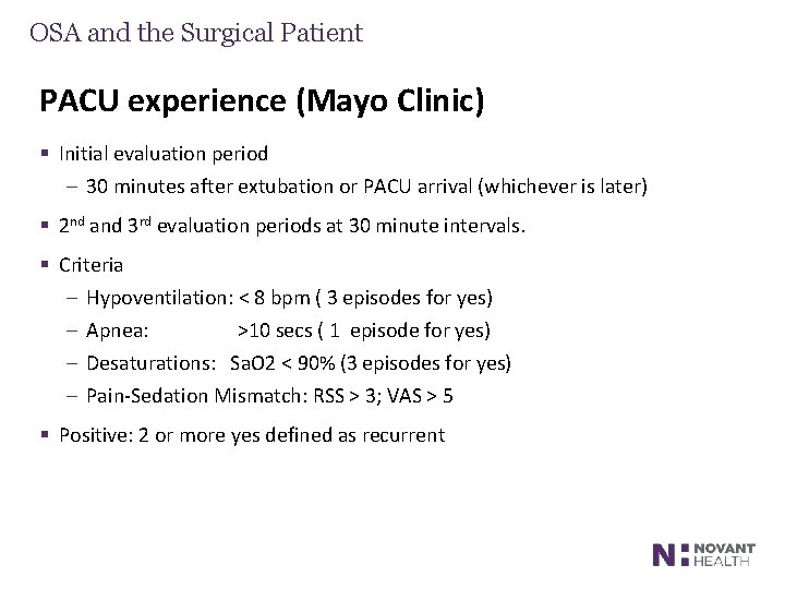 OSA and the Surgical Patient PACU experience (Mayo Clinic) § Initial evaluation period –