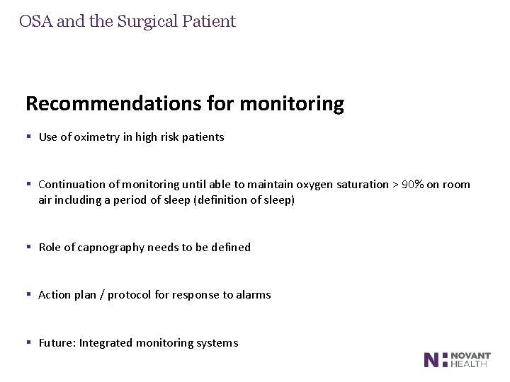 OSA and the Surgical Patient Recommendations for monitoring § Use of oximetry in high