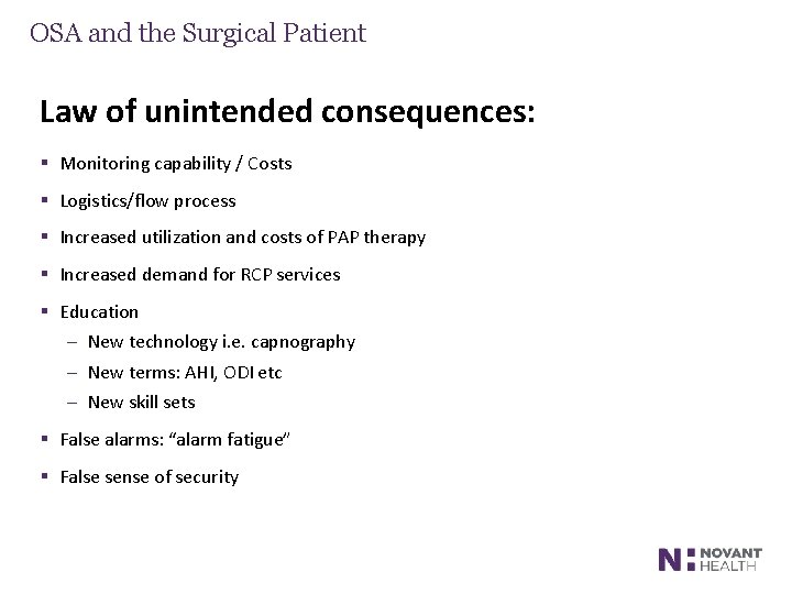 OSA and the Surgical Patient Law of unintended consequences: § Monitoring capability / Costs