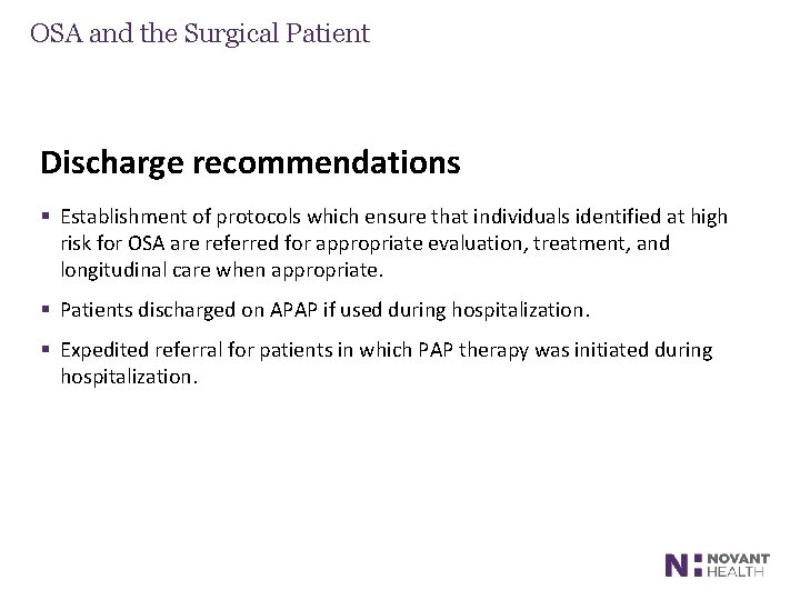 OSA and the Surgical Patient Discharge recommendations § Establishment of protocols which ensure that