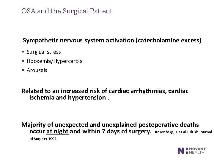 OSA and the Surgical Patient Sympathetic nervous system activation (catecholamine excess) § Surgical stress