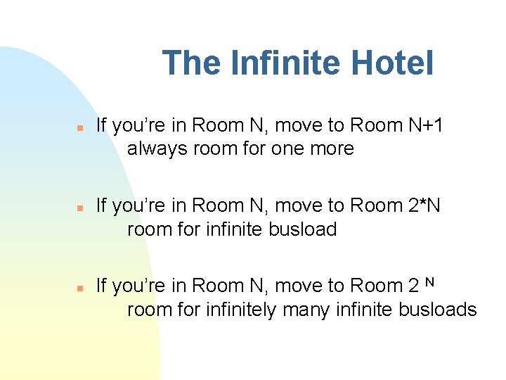 The Infinite Hotel n n n If you’re in Room N, move to Room