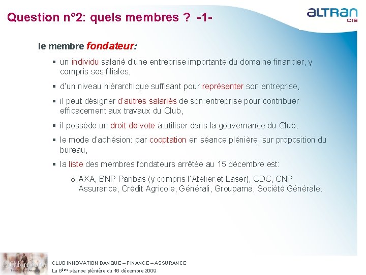 Question n° 2: quels membres ? -1 le membre fondateur: § un individu salarié