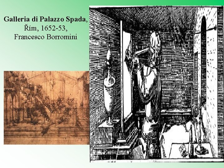 Galleria di Palazzo Spada, Řím, 1652 -53, Francesco Borromini 