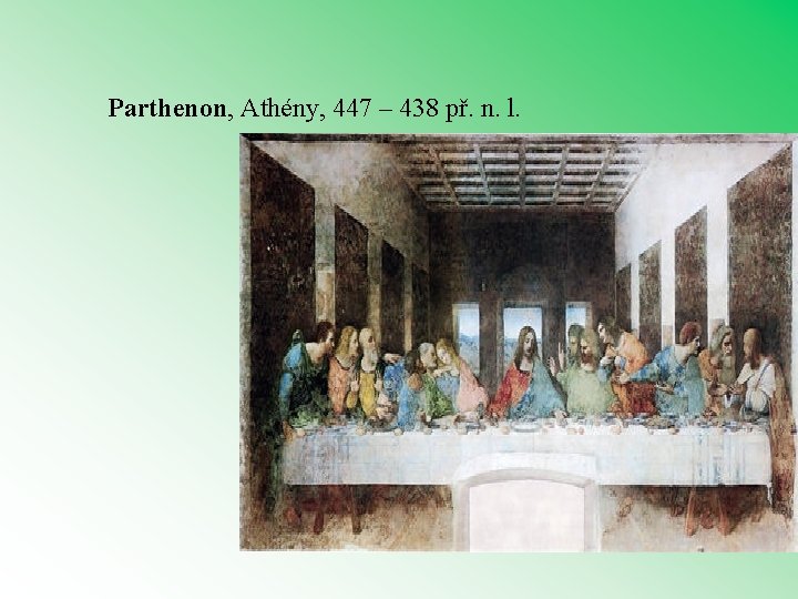 Parthenon, Athény, 447 – 438 př. n. l. 