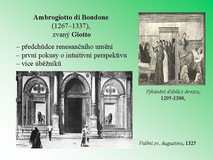 Ambrogiotto di Bondone (1267– 1337), zvaný Giotto – předchůdce renesančního umění – první