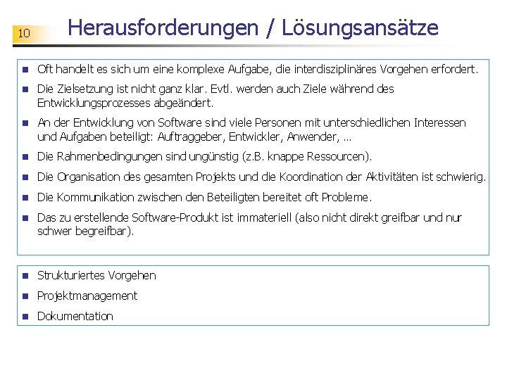 10 Herausforderungen / Lösungsansätze n Oft handelt es sich um eine komplexe Aufgabe, die
