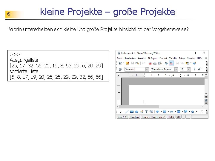 6 kleine Projekte – große Projekte Worin unterscheiden sich kleine und große Projekte hinsichtlich