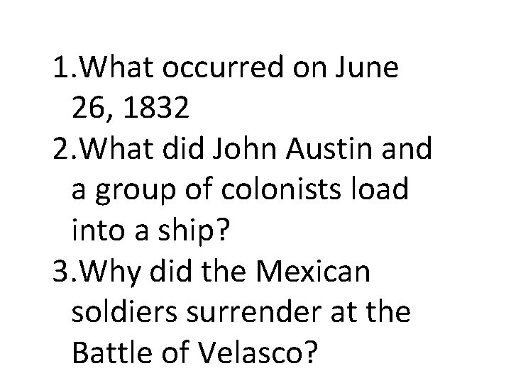 1. What occurred on June 26, 1832 2. What did John Austin and a