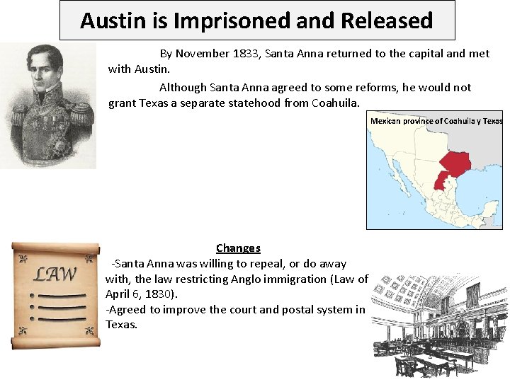Austin is Imprisoned and Released By November 1833, Santa Anna returned to the capital