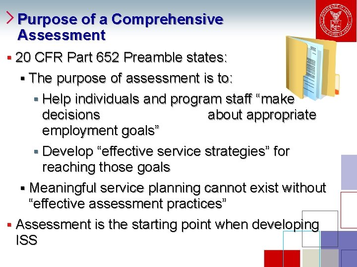 Purpose of a Comprehensive Assessment § 20 CFR Part 652 Preamble states: § The