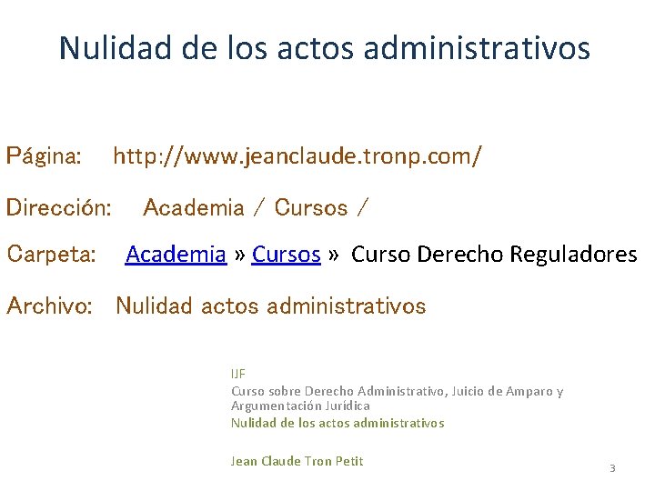 Nulidad de los actos administrativos Página: Dirección: http: //www. jeanclaude. tronp. com/ Academia /