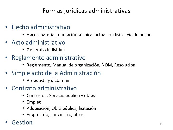 Formas jurídicas administrativas • Hecho administrativo • Hacer material, operación técnica, actuación física, vía