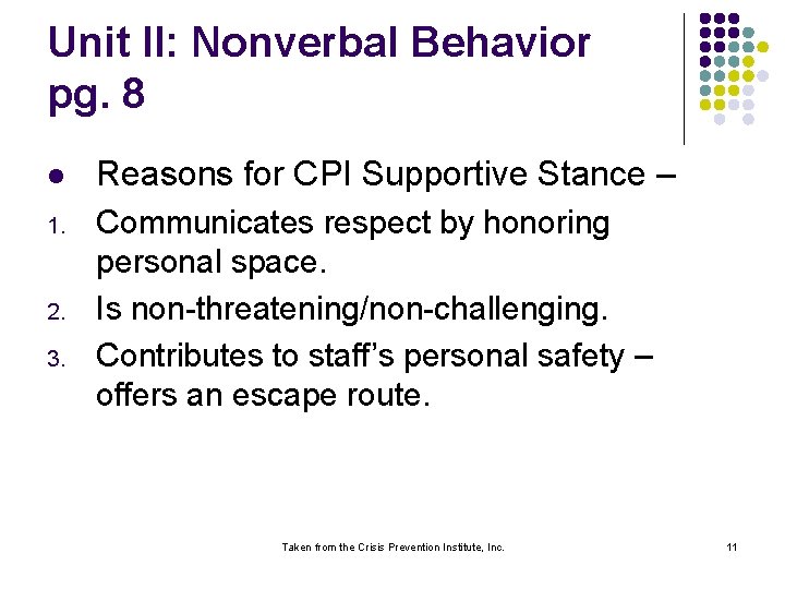 Unit II: Nonverbal Behavior pg. 8 l Reasons for CPI Supportive Stance – 1.