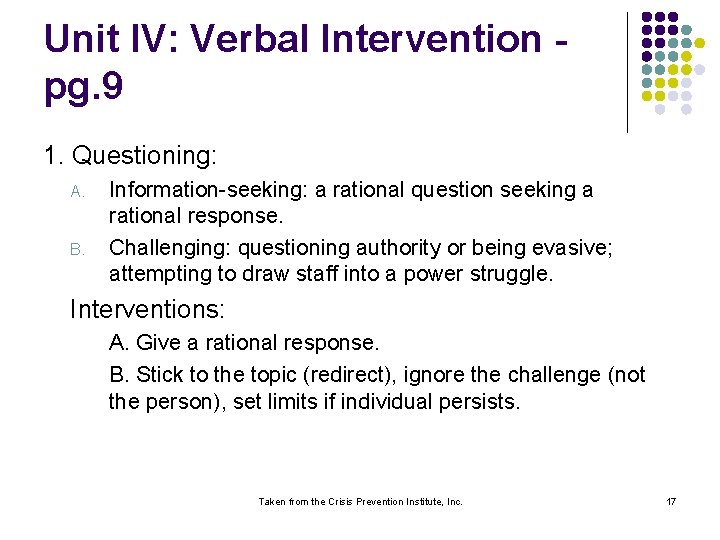 Unit IV: Verbal Intervention pg. 9 1. Questioning: A. B. Information-seeking: a rational question