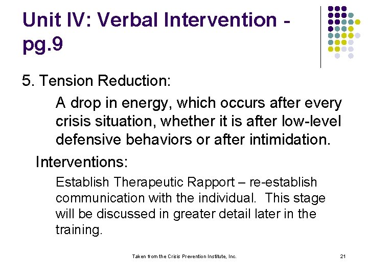 Unit IV: Verbal Intervention pg. 9 5. Tension Reduction: A drop in energy, which