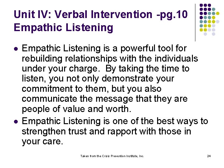 Unit IV: Verbal Intervention -pg. 10 Empathic Listening l l Empathic Listening is a