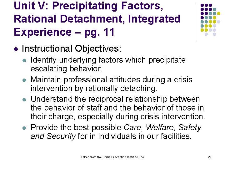 Unit V: Precipitating Factors, Rational Detachment, Integrated Experience – pg. 11 l Instructional Objectives: