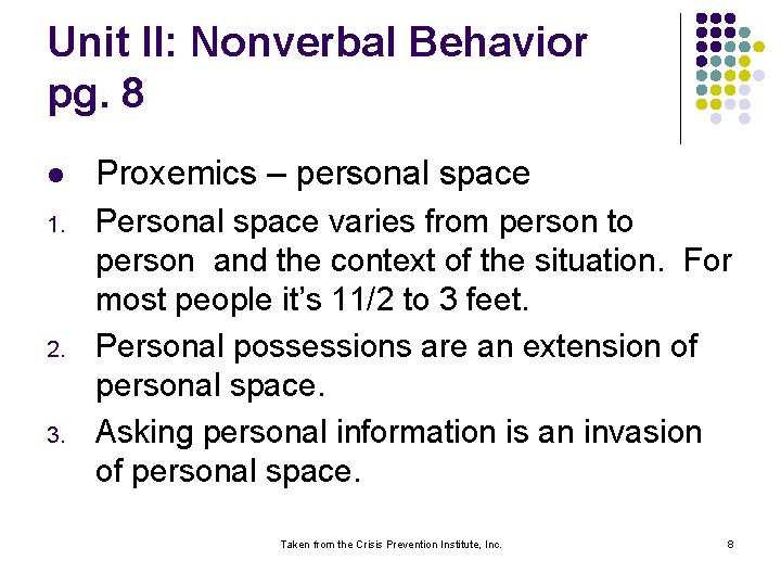 Unit II: Nonverbal Behavior pg. 8 l Proxemics – personal space 1. Personal space