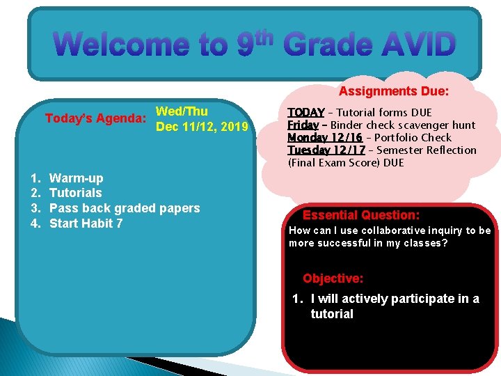 Welcome to th 9 Grade AVID Assignments Due: Today’s Agenda: 1. 2. 3. 4.