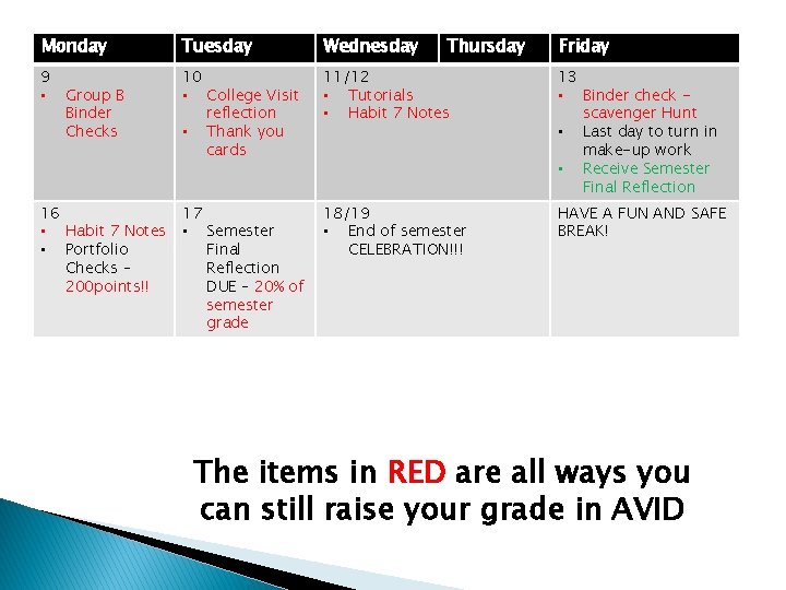 Monday Tuesday Wednesday Thursday Friday 9 • Group B Binder Checks 10 • College