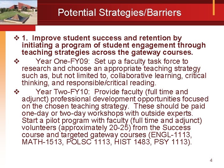 Potential Strategies/Barriers v 1. Improve student success and retention by initiating a program of