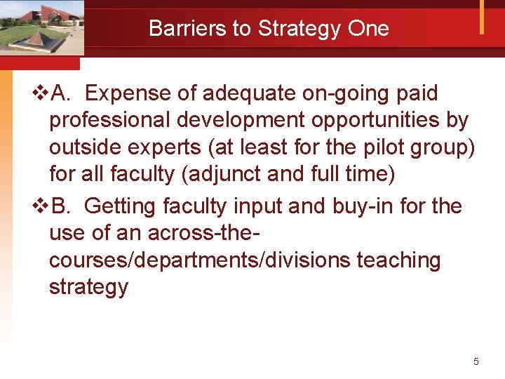 Barriers to Strategy One v. A. Expense of adequate on-going paid professional development opportunities