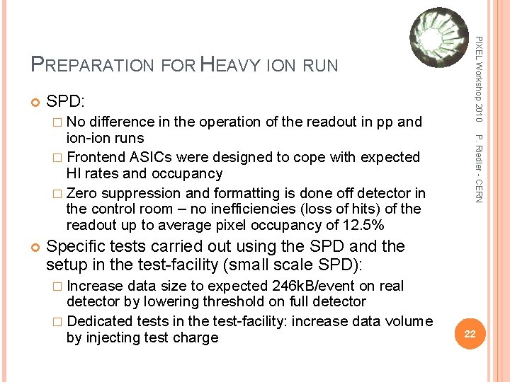  SPD: � No P. Riedler - CERN difference in the operation of the