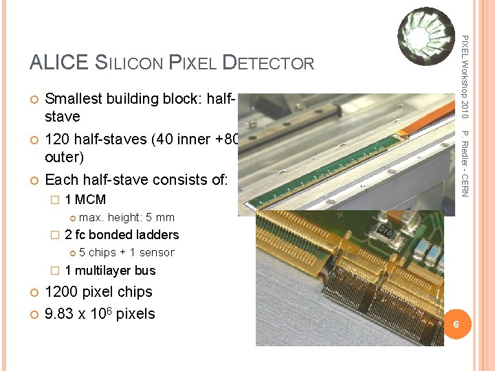 PIXEL Workshop 2010 ALICE SILICON PIXEL DETECTOR � 1 MCM � max. height: 5