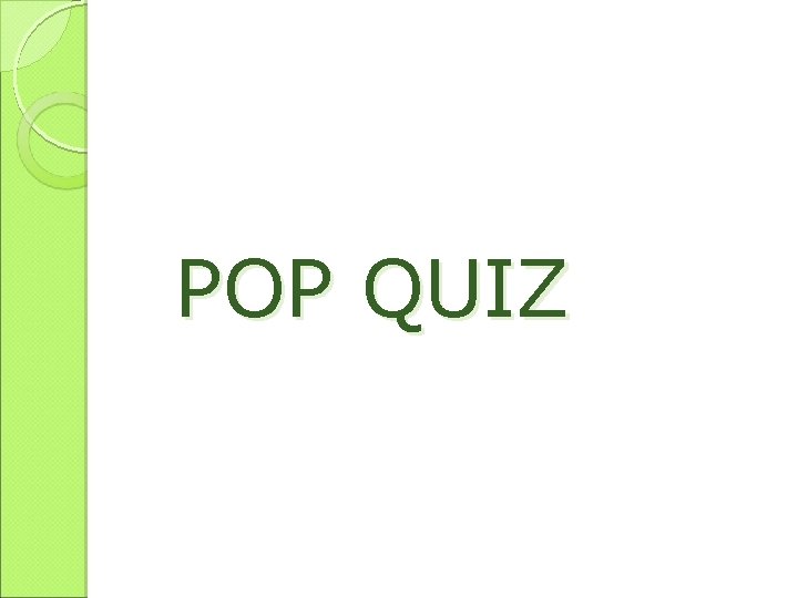 POP QUIZ 