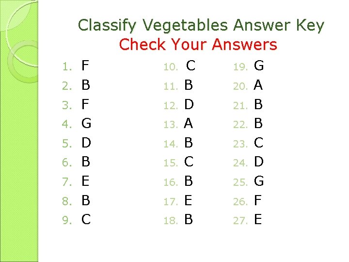  Classify Vegetables Answer Key Check Your Answers 1. 2. 3. 4. 5. 6.