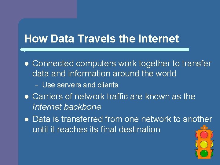 How Data Travels the Internet l Connected computers work together to transfer data and