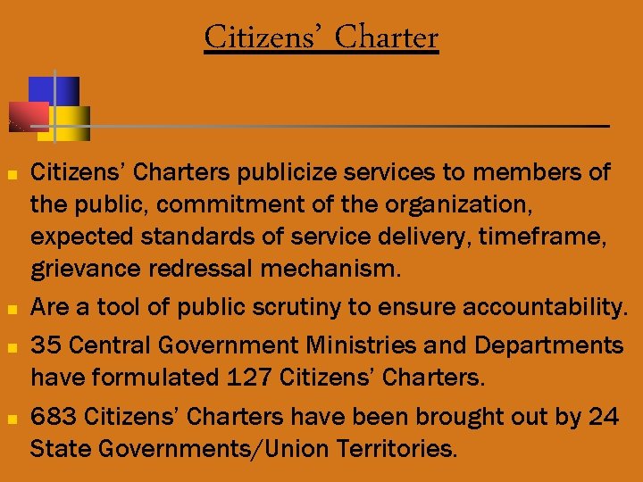 Citizens’ Charter n n Citizens’ Charters publicize services to members of the public, commitment