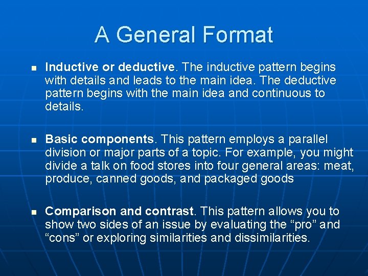 A General Format n n n Inductive or deductive. The inductive pattern begins with