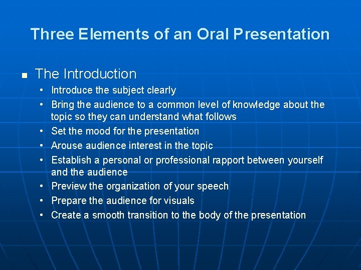 Three Elements of an Oral Presentation n The Introduction • Introduce the subject clearly