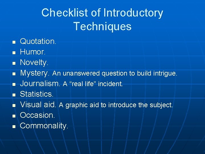 Checklist of Introductory Techniques n n n n n Quotation. Humor. Novelty. Mystery. An