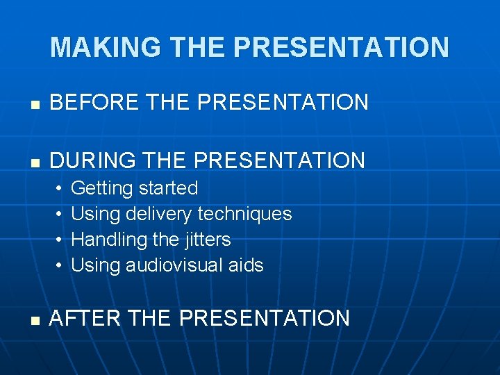MAKING THE PRESENTATION n BEFORE THE PRESENTATION n DURING THE PRESENTATION • • n