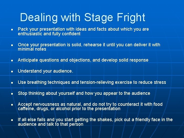 Dealing with Stage Fright n n Pack your presentation with ideas and facts about