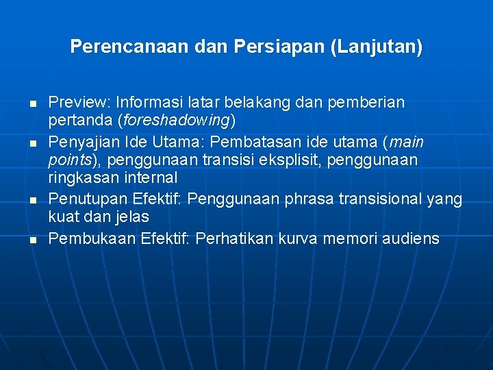 Perencanaan dan Persiapan (Lanjutan) n n Preview: Informasi latar belakang dan pemberian pertanda (foreshadowing)