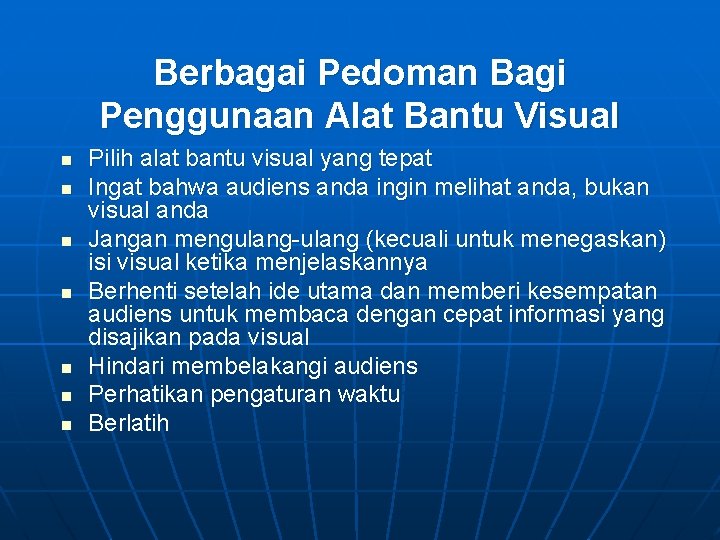 Berbagai Pedoman Bagi Penggunaan Alat Bantu Visual n n n n Pilih alat bantu
