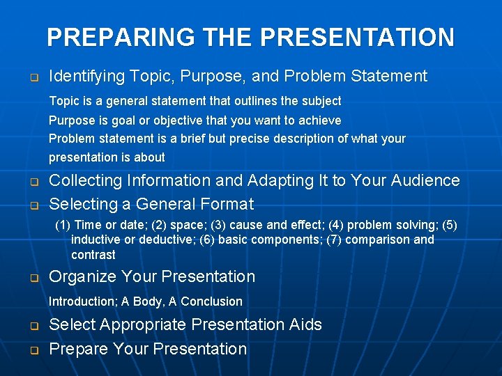 PREPARING THE PRESENTATION q Identifying Topic, Purpose, and Problem Statement Topic is a general