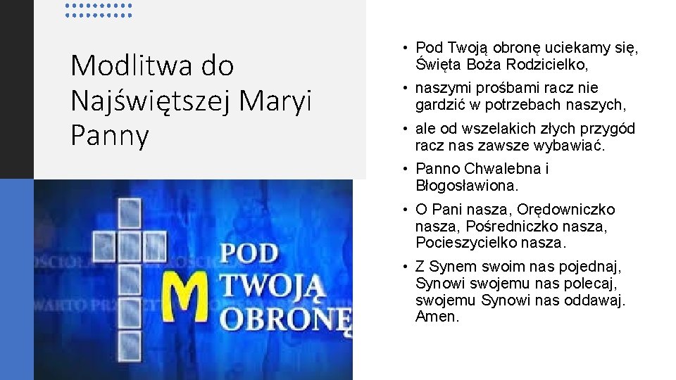 Modlitwa do Najświętszej Maryi Panny • Pod Twoją obronę uciekamy się, Święta Boża Rodzicielko,