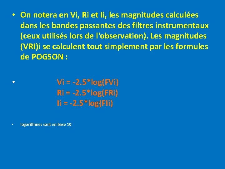  • On notera en Vi, Ri et Ii, les magnitudes calculées dans les